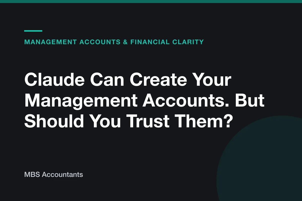 Claude Can Create Your Management Accounts. But Should You Trust Them?